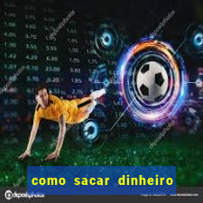 como sacar dinheiro de plataforma demo